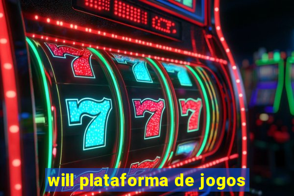 will plataforma de jogos